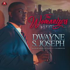 The Womanizers by Dwayne S. Joseph audiobook