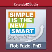 Simple is the New Smart by  Rob Fazio PhD audiobook