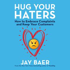 Hug Your Haters by Jay Baer audiobook