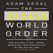 The Hacked World Order by  Adam Segal audiobook