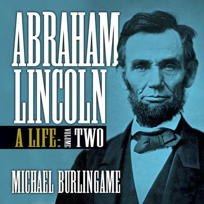 Abraham Lincoln by Michael Burlingame audiobook