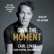 Own The Moment by  Carl Lentz audiobook