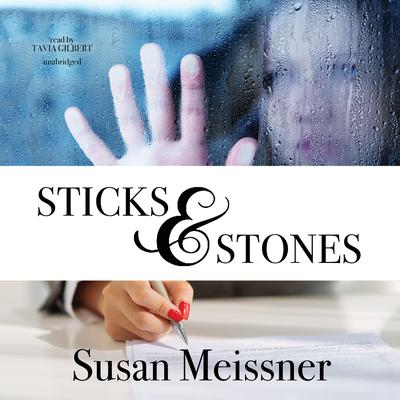 Sticks and Stones by Susan Meissner audiobook