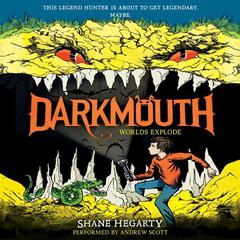 Darkmouth #2: Worlds Explode by Shane Hegarty audiobook