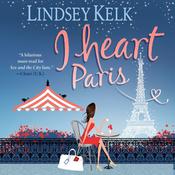 I Heart Paris by  Lindsey Kelk audiobook