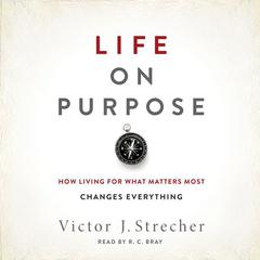 Life on Purpose by Victor J. Strecher audiobook