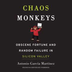 Chaos Monkeys by Antonio  García Martínez audiobook