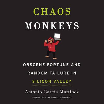 Chaos Monkeys by Antonio  García Martínez audiobook