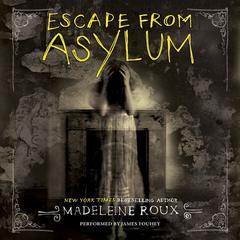 Escape from Asylum by Madeleine Roux audiobook