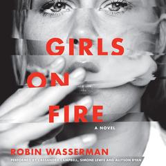 Girls on Fire by Robin Wasserman audiobook