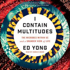 I Contain Multitudes by Ed Yong audiobook