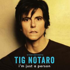 I'm Just a Person by Tig Notaro audiobook