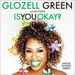 Is You Okay? by GloZell Green audiobook