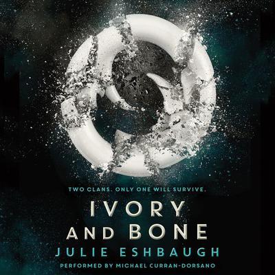 Ivory and Bone by Julie Eshbaugh audiobook