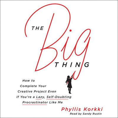 The Big Thing by Phyllis Korkki audiobook