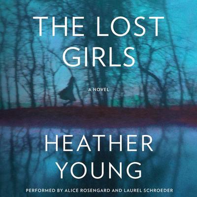 The Lost Girls by Heather Young audiobook