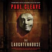 The Laughterhouse by  Paul Cleave audiobook
