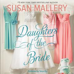 Daughters of the Bride by Susan Mallery audiobook