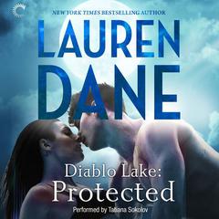 Diablo Lake: Protected by Lauren Dane audiobook