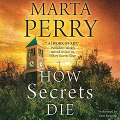 How Secrets Die by Marta Perry audiobook