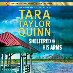 Sheltered in His Arms by Tara Taylor Quinn audiobook