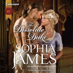 The Dissolute Duke by Sophia James audiobook