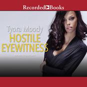 Hostile Eyewitness by  Tyora Moody audiobook
