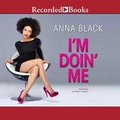 I'm Doin' Me by  Anna Black audiobook