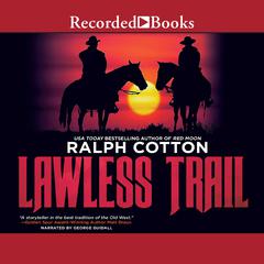 Lawless Trail by Ralph Cotton audiobook