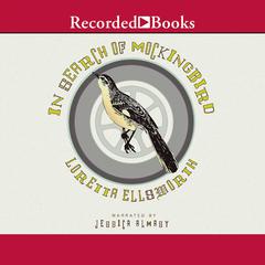 In Search of Mockingbird by Loretta Ellsworth audiobook