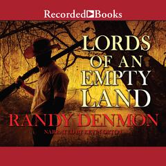 Lords of An Empty Land by Randy Denmon audiobook