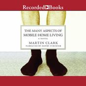 The Many Aspects of Mobile Home Living by  Martin Clark audiobook