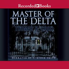 Master of the Delta by Thomas H. Cook audiobook