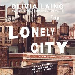 The Lonely City by Olivia Laing audiobook