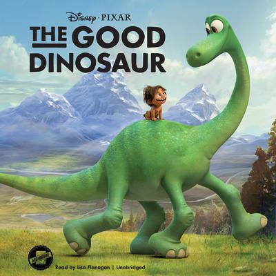 The Good Dinosaur Audiobook Written By Disney Press Downpour Com