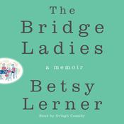 The Bridge Ladies by  Betsy Lerner audiobook