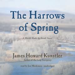The Harrows of Spring by James Howard Kunstler audiobook