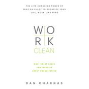 Work Clean by  Dan Charnas audiobook