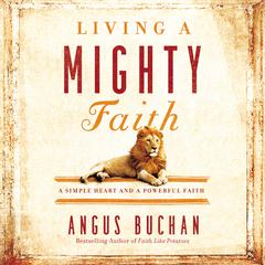 Living a Mighty Faith by Angus Buchan audiobook