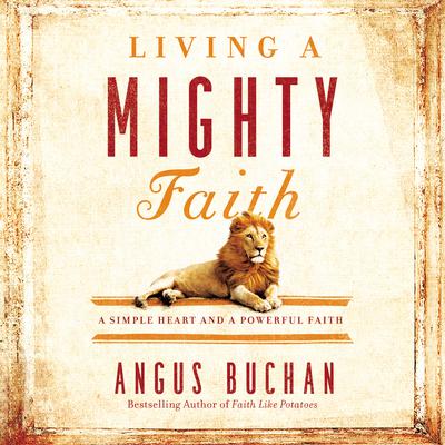 Living a Mighty Faith by Angus Buchan audiobook