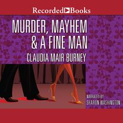 Murder, Mayhem & a Fine Man by Claudia Mair Burney audiobook