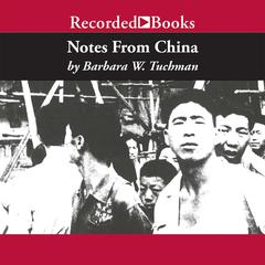 Notes From China by Barbara W. Tuchman audiobook