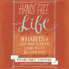 Hands Free Life by Rachel Macy Stafford audiobook