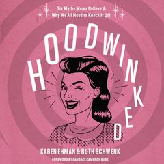 Hoodwinked by Karen Ehman audiobook