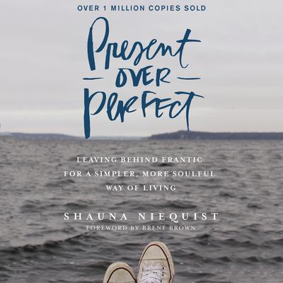 Present Over Perfect by Shauna Niequist audiobook