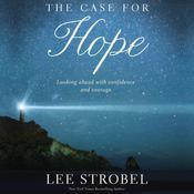 The Case for Hope by  Lee Strobel audiobook