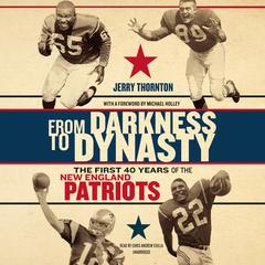 From Darkness to Dynasty by Jerry  Thornton audiobook