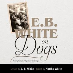 E. B. White on Dogs by E. B. White audiobook