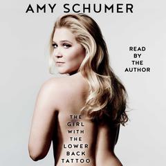 The Girl with the Lower Back Tattoo by Amy Schumer audiobook