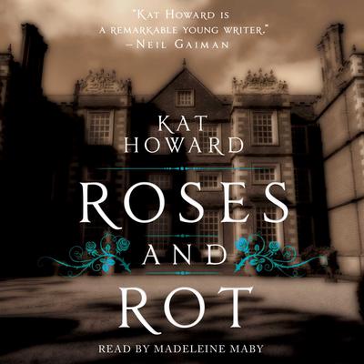 Roses and Rot by Kat Howard audiobook
